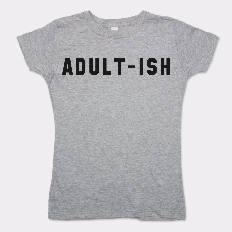 Adultish T-Shirt (Ladies)