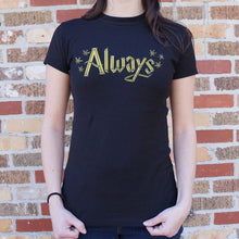 Load image into Gallery viewer, Always T-Shirt (Ladies)