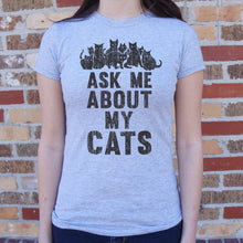 Load image into Gallery viewer, Ask Me About My Cats T-Shirt (Ladies)