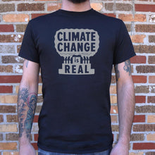 Load image into Gallery viewer, Climate Change Is Real T-Shirt (Mens)