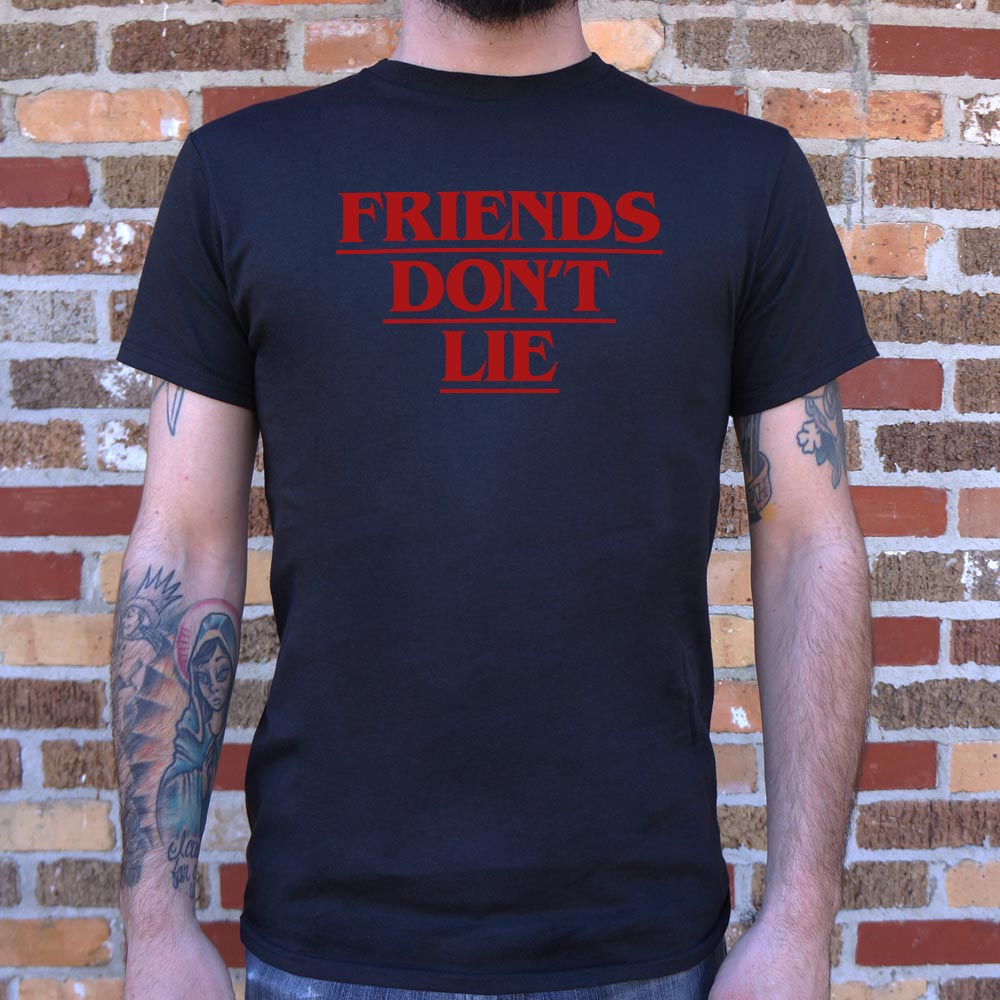 Friends Don't Lie T-Shirt (Mens)