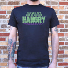 Load image into Gallery viewer, You Wouldn't Like Me When I'm Hangry T-Shirt (Mens)