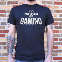 Load image into Gallery viewer, I&#39;d Rather Be Gaming T-Shirt (Mens)