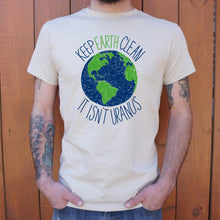 Load image into Gallery viewer, Keep Earth Clean It Isn&#39;t Uranus T-Shirt (Mens)