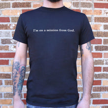 Load image into Gallery viewer, We're On A Mission From God T-Shirt (Mens)