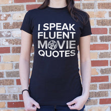 Load image into Gallery viewer, I Speak Fluent Movie Quotes T-Shirt (Ladies)