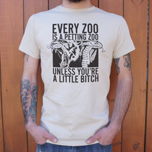 Load image into Gallery viewer, Every Zoo Is A Petting Zoo Unless You&#39;re A Little Bitch T-Shirt (Mens)