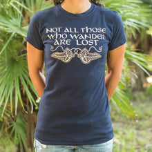 Load image into Gallery viewer, Not All Those Who Wander Are Lost T-Shirt (Ladies)