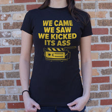 Load image into Gallery viewer, We Came We Saw We Kicked Its Ass T-Shirt (Ladies)